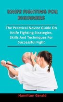 Knife Fighting For Beginners