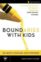 Boundaries with Kids When to Say Yes, How to Say No Participant's Guide