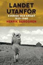 Landet utanför 1 - Landet utanför : Sverige och kriget 1939-1940