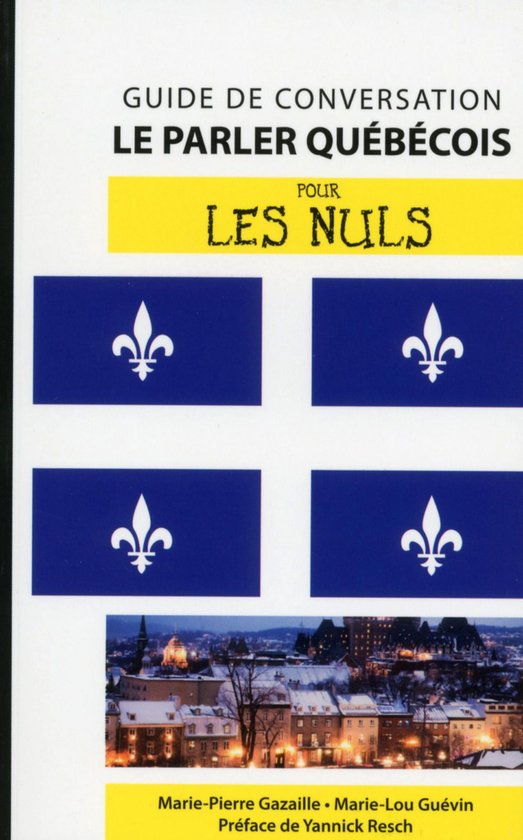 Guide De Conversation Pour Les Nuls Le Parler Québécois Guide De Conversation Pour Bol 