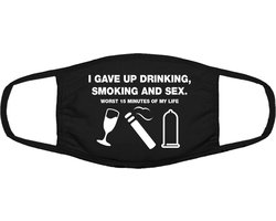 I gave up drinking, smoking and sex mondkapje | seks | alcohol | roken | bier | wijn | grappig | gezichtsmasker | bescherming | bedrukt | logo | Zwart mondmasker van katoen, uitwasbaar & herbruikbaar. Geschikt voor OV