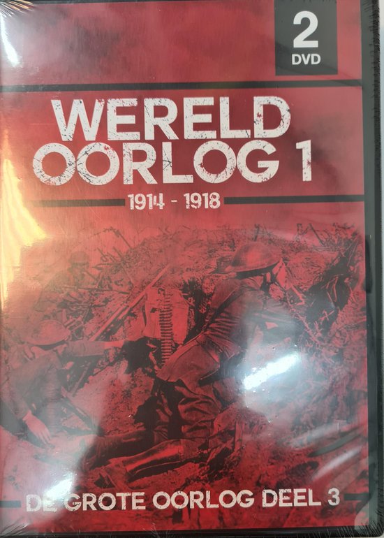 Wereld oorlog 1  : 1914 tot 1918  De grote oorlog deel 3