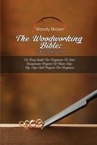 The Woodworking Bible: 2 Books In 1