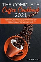 The Complete Coffee Cookbook 2021