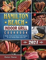 Hamilton Beach Indoor Grill Cookbook 2021