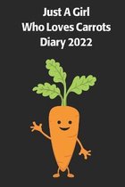 Just A Girl Who Loves Carrots 2022 Diary