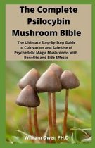 The Complete Psilocybin Mushroom BIble