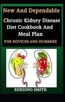 New And Dependable Chronic Kidney Disease Diet Cookbook And Meal Plan For Novices And Dummies
