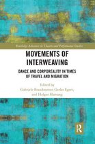 Routledge Advances in Theatre & Performance Studies- Movements of Interweaving