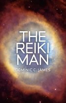 Reiki Man, The - Part I of The Reiki Man Trilogy