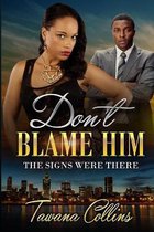 Don't Blame Him