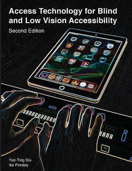 Access Technology for Blind and Low Vision Accessibility, Siu Yue-Ting ...