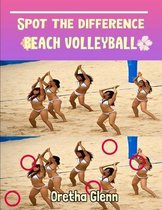 Spot the difference Beach volleyball: Picture puzzles for adults Can You Really Find All the Differences?