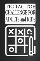 Tic Tac Toe Challenge For Adults And Kids: Fun Activities for Family Time, 2 Player Activity Book, Tic Tac Toe Game Book, Adult Activity Book, 120 pag