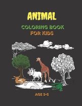 ANIMAL COLORING BOOK FOR KIDS Ages 3-5: Coloring animals for Preschool Children Ages 3-5 - Elephant;Tiger;lion & Many More Big Animal Illustrations To