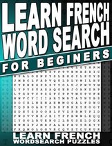 Learn French Word Search for Beginners: With English Translations For All Ages