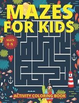 Mazes for Kids Ages 4-8: Mazes Activity Coloring Book With 83 Pages Ages 4-8 & 4-12 Kids Preschool, Kindergarten, Puzzles Workbook for Game (Am