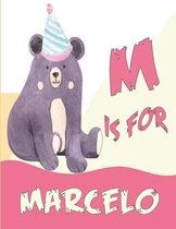 M is for Marcelo: A Personalized Alphabet Book All About You with name Marcelo letters A to Z, your child will hear all about their kind