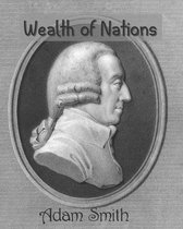 Wealth of Nations: An Inquiry into the Nature and its Causes