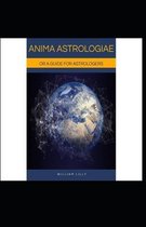 Anima Astrologiae Or a Guide for Astrologers illustrated