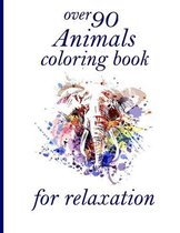 over 90 Animals coloring book for relaxation