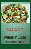 The Awesome Salads for Weight Loss Cookbook