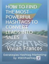 How to Find the Most Powerful Hashtags to Convert Leads Into Sales