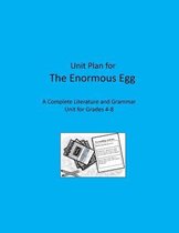 Literature Unit for The Enormous Egg: Literature and Grammar Activities for Grades 4-8