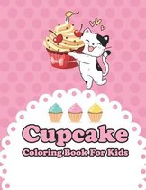 Cupcake Coloring Book For Kids: Fun with Sweet Cupcake Coloring Pages Drawing Large Picture Full Page for Toddlers and Kids ... Coloring Fun For Hours