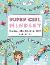 Super Girl Mindset: Inspirational Coloring Book for Girls Ages 8-12