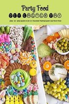 DIY Easter Day Party Food: Step - by - Step Guide to Do- It- Yourshelf Making Easter Day Party Food: The Best Recipe for Easter Party