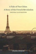 A Tale of Two Cities - A Story of the French Revolution