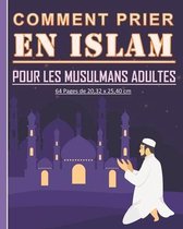 Comment prier en Islam pour les musulmans adultes