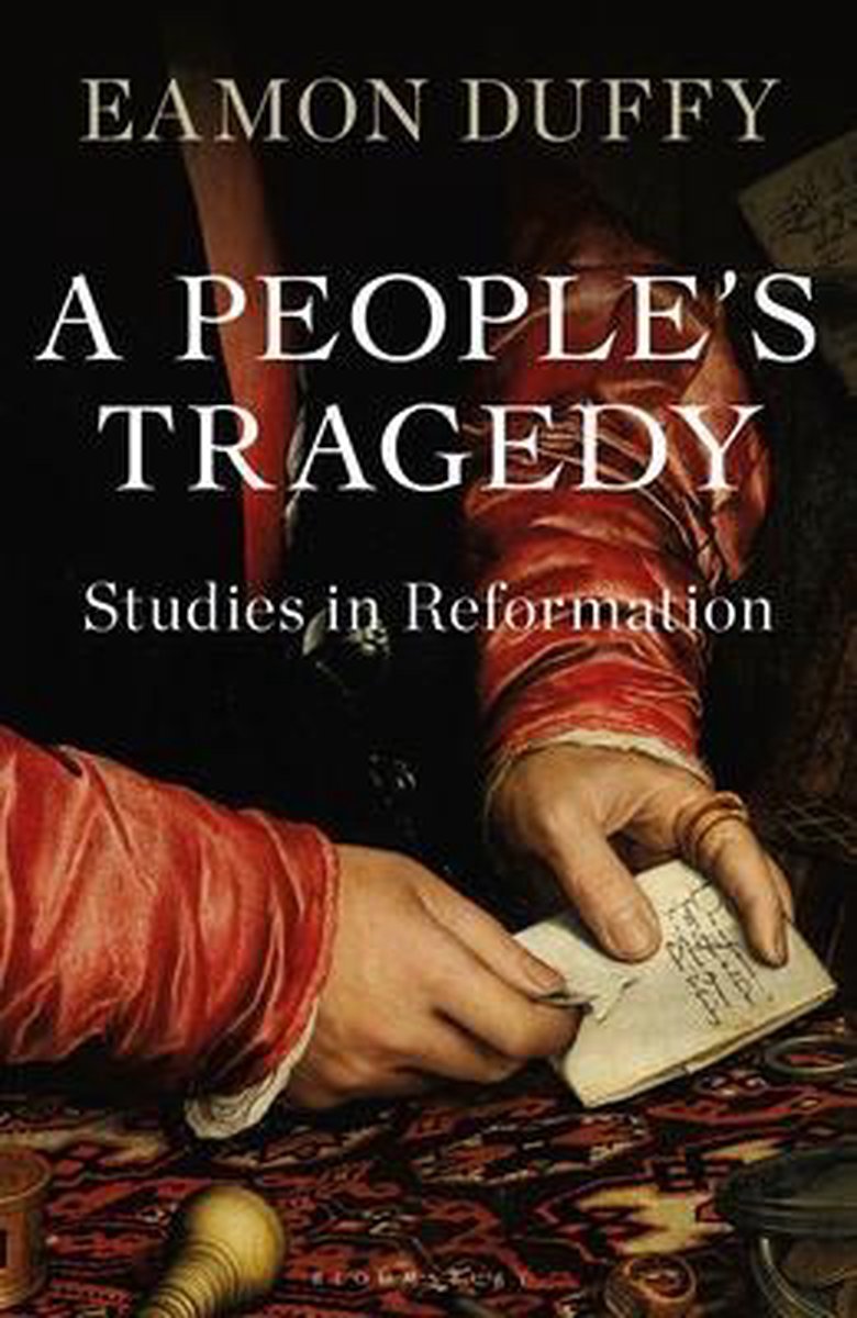 A Peoples Tragedy Studies in Reformation - Eamon Duffy