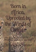 Born in Africa, Uprooted by the Winds of Change