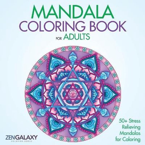 Mandala Coloring Book for Adults: 50+ stressverlichtende mandala's om in te kleuren.