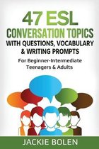 47 ESL Conversation Topics with Questions, Vocabulary & Writing Prompts