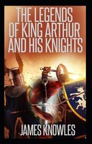 The Legends Of King Arthur And His Knights by James Knowles