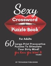 Sexy Crossword Puzzle Book for Adults. You Know You Want It! Volume 1