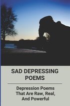 Sad Depressing Poems: Depression Poems That Are Raw, Real, And Powerful