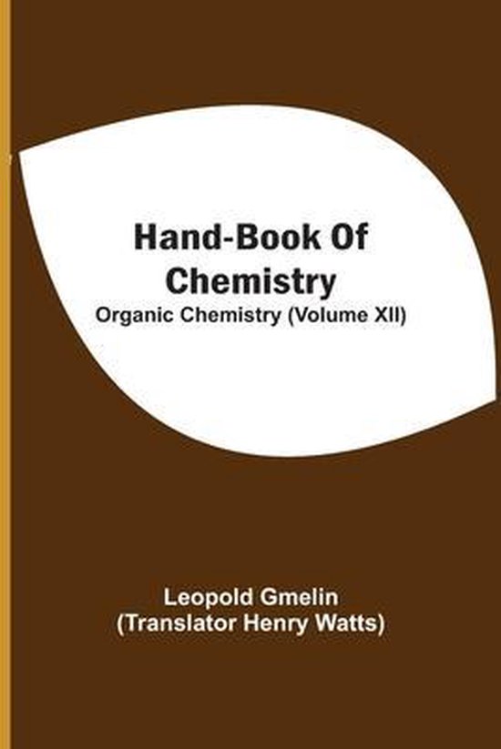 Hand-Book Of Chemistry; Organic Chemistry (Volume XII) - cover