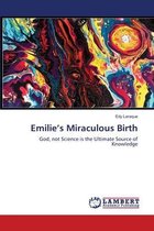 Emilie's Miraculous Birth