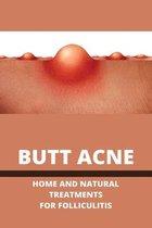 Butt Acne: Home And Natural Treatments For Folliculitis