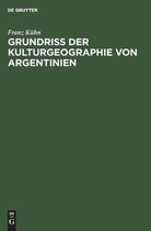 Grundriss Der Kulturgeographie Von Argentinien