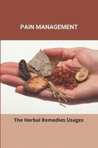 Pain Management: The Herbal Remedies Usages