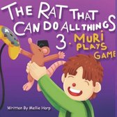 THE RAT THAT CAN DO ALL THINGS (Mysterious Muri Play Game) Book 3