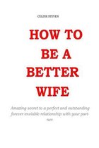 How To Be A Better Wife