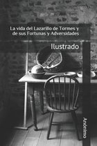 La vida del Lazarillo de Tormes y de sus Fortunas y Adversidades