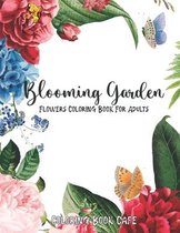 Blooming Garden: Flowers Coloring Book For Adults