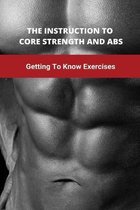 The Instruction To Core Strength And Abs: Getting To Know Exercises